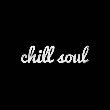 Chiil Soul | Boomplay Music