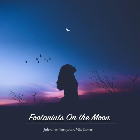 Footprints on the Moon ft. Ian Farquhar & Mia Eames | Boomplay Music