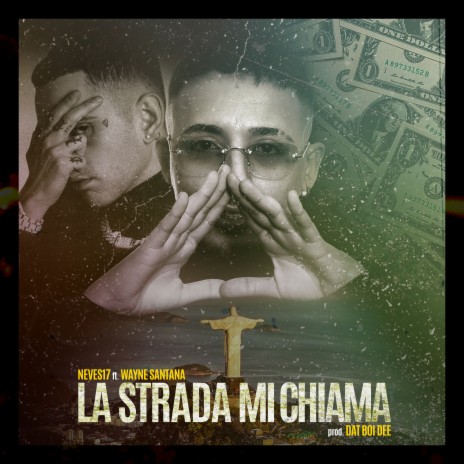 La Strada Mi Chiama (with Wayne Santana, Dat Boi Dee) | Boomplay Music