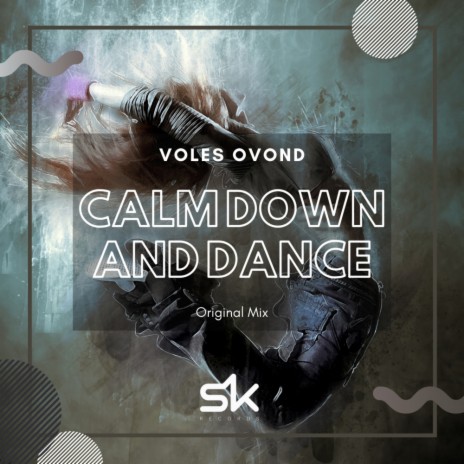 Calm Down & Dance (Original Mix) | Boomplay Music