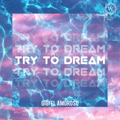 Try To Dream (Original Mix)