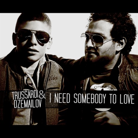 I Need Somebody to Love ft. Dzemailov | Boomplay Music