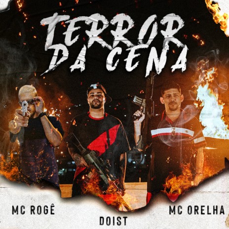 Terror da Cena ft. Mc Roge & Mc Orelha | Boomplay Music