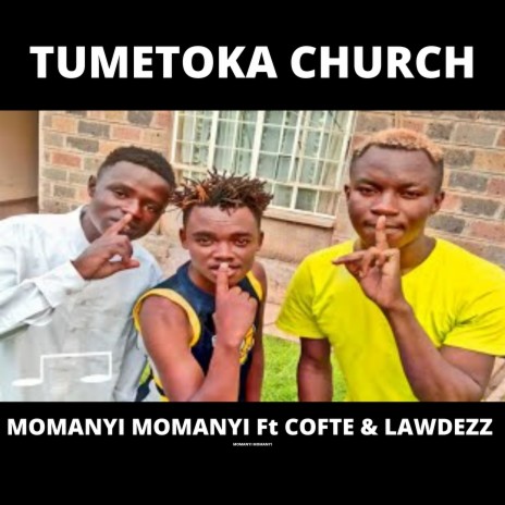 TUMETOKA CHURCH ft. LAWDEZZ & COFTE | Boomplay Music