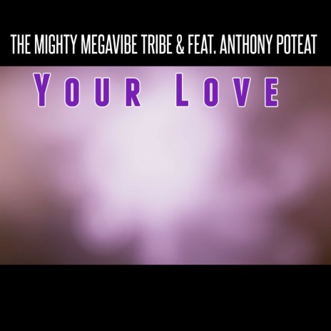 Your Love ft. Anthony Poteat | Boomplay Music
