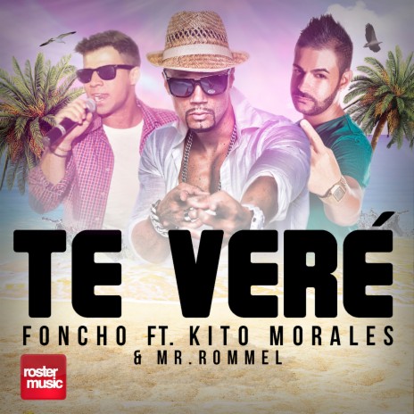 Te Veré ft. Kito Morales & Mr. Rommel | Boomplay Music