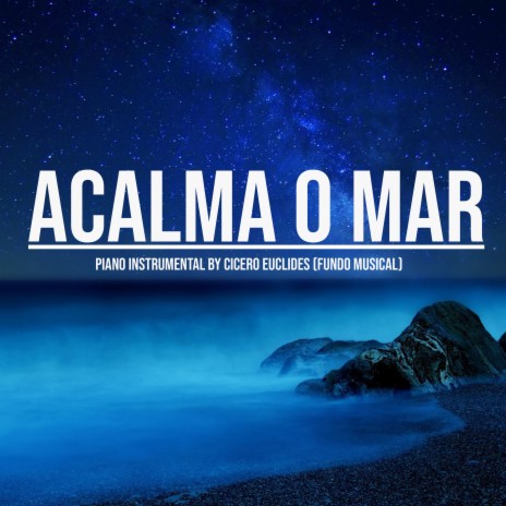 Acalma o Mar | Boomplay Music