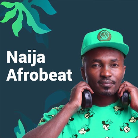 Naija Afrobeat | Boomplay Music