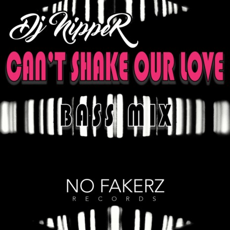Can't Shake Our Love (Bass Dub Mix)
