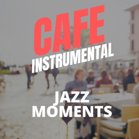 Easy Instrumental Cafe Jazz