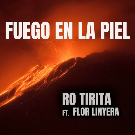 Fuego en la piel ft. Flor Linyera | Boomplay Music