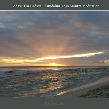 Adays Tisai Adays - Kundalini Yoga Mantra Meditation | Boomplay Music