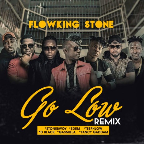 Go Low (Remix) ft. Stonebwoy, Gasmilla, Fancy Gaddam, Teephlow, DBlack & Edem | Boomplay Music