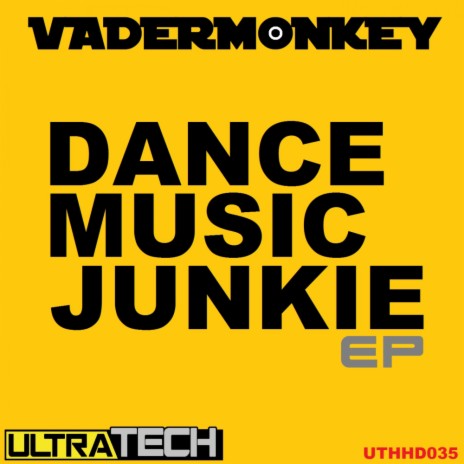 Dance Music Junkie (Tech n Trip Edit)
