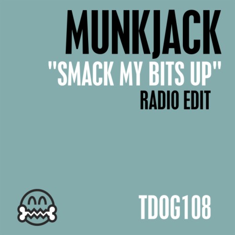 Smack My Bits Up (Radio Edit)