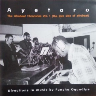 The Afrobeat Chronicles Vol. 1 (The Jazz Side Of Afrobeat)