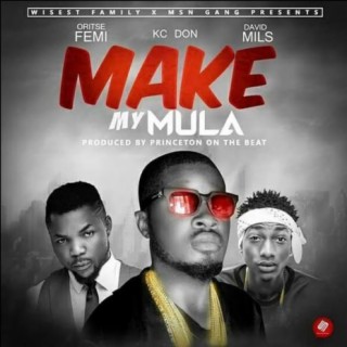 Make My Mula ft. David Mils & Oritse Femi