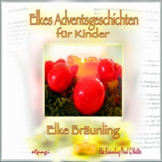 Elkes Adventsgeschichten für Kinder