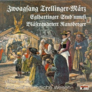 Hirtenlieder und weihnachtliche Weisen-Zwoagsang Trellinger-März