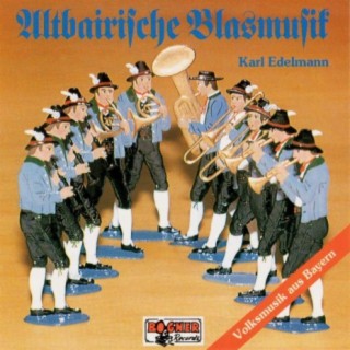 Altbairische Blasmusik - Karl Edelmann