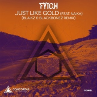 Just Like Gold (Blaikz & BlackBonez Remix)