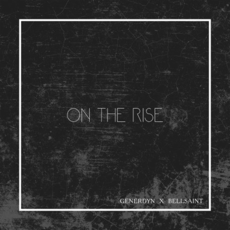 On The Rise ft. BELLSAINT | Boomplay Music