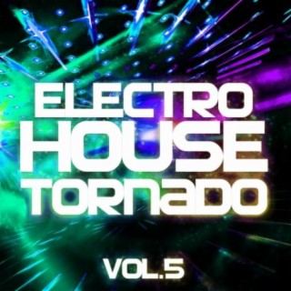 Electro House Tornado, Vol. 5