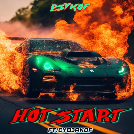 Hot Start ft. Cyb3rkof | Boomplay Music
