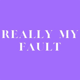 Really My Fault