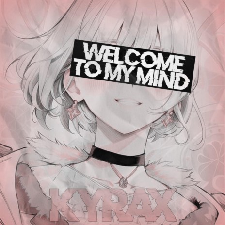 Welcome To My Mind | Boomplay Music