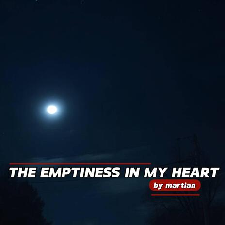 The Emptiness in My Heart | Boomplay Music