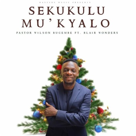 Sekukulu Mu’Kyalo ft. Blair Wonders | Boomplay Music