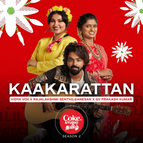 Kaakarattan | Coke Studio Tamil ft. Rajalakshmi Senthilganesan & G. V. Prakash | Boomplay Music