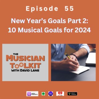 New Year’s Goals Part 2: 10 Musical Goals for 2024 | Ep55