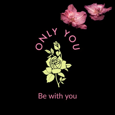 Only You | Boomplay Music