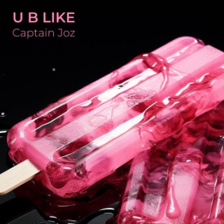 U B Like lyrics | Boomplay Music