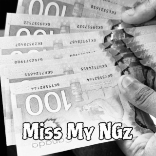 Miss My NGz