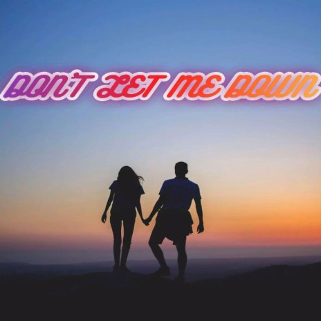 Don't let me down | Boomplay Music