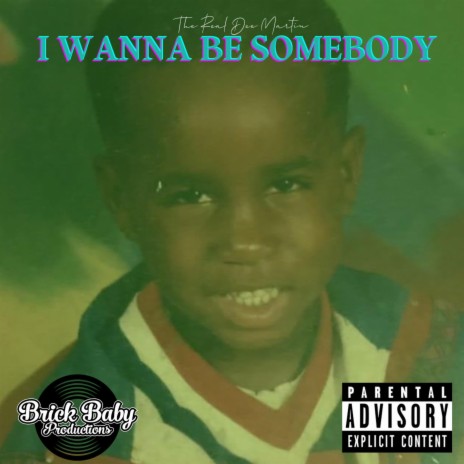 I Wanna Be Somebody | Boomplay Music
