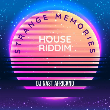 Strange Memories House Riddim | Boomplay Music