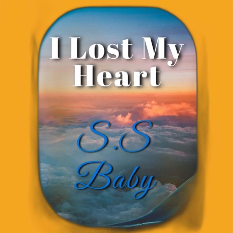 I Lost My Heart | Boomplay Music