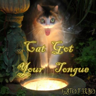 Cat Got Your Tongue