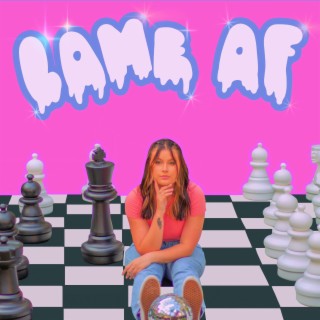LAME AF lyrics | Boomplay Music