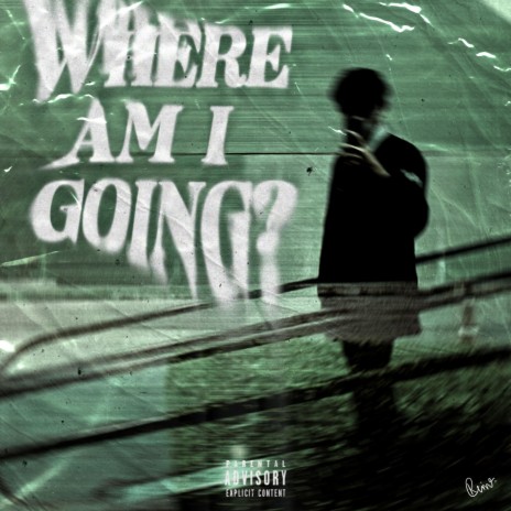 WHERE AM I GOING ? | Boomplay Music