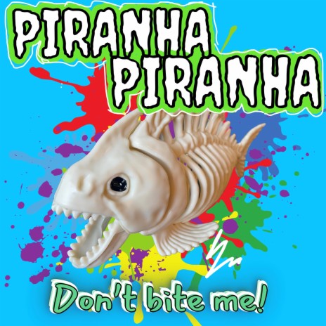 Piranha Piranha (don't bite me) | Boomplay Music