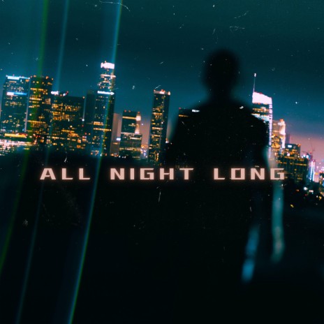 All Night Long | Boomplay Music