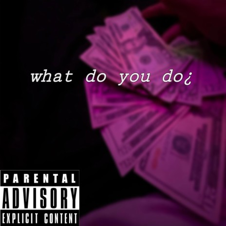 What do you do? | Boomplay Music
