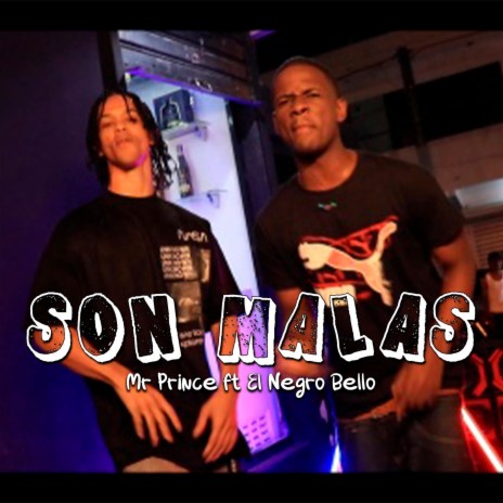 Son Malas ft. Mr Prince x El Negro Bello | Boomplay Music