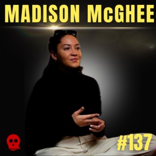 137 - Solving her father’s murder | Madison McGhee