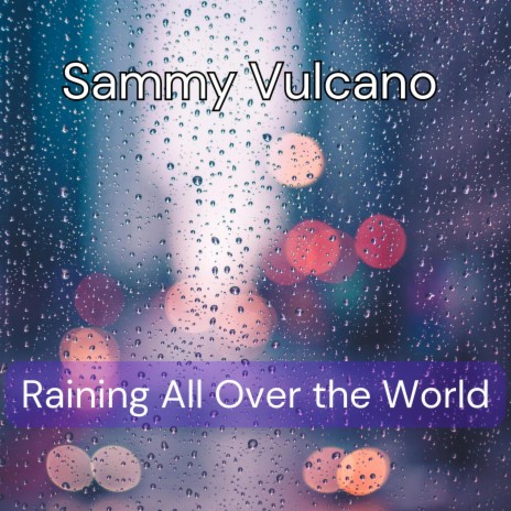 Raining All Over the World
